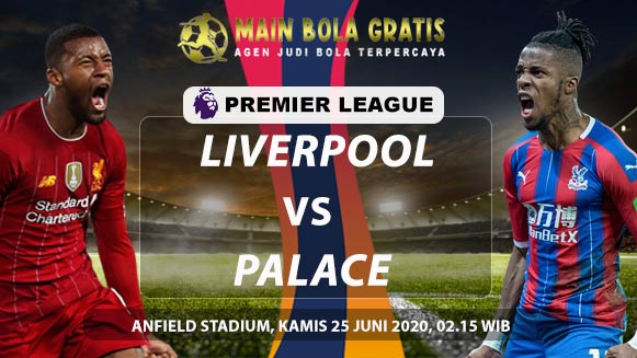 Prediksi Skor Pertandingan Liverpool vs Crystal Palace 25 Juni 2020