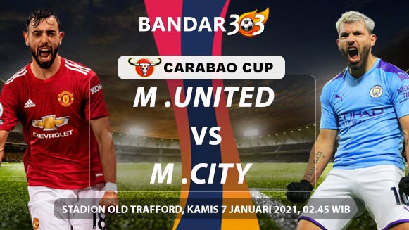 Prediksi Skor Pertandingan Manchester United vs Manchester City 7 Januari 2021